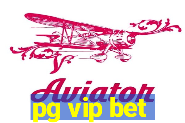 pg vip bet